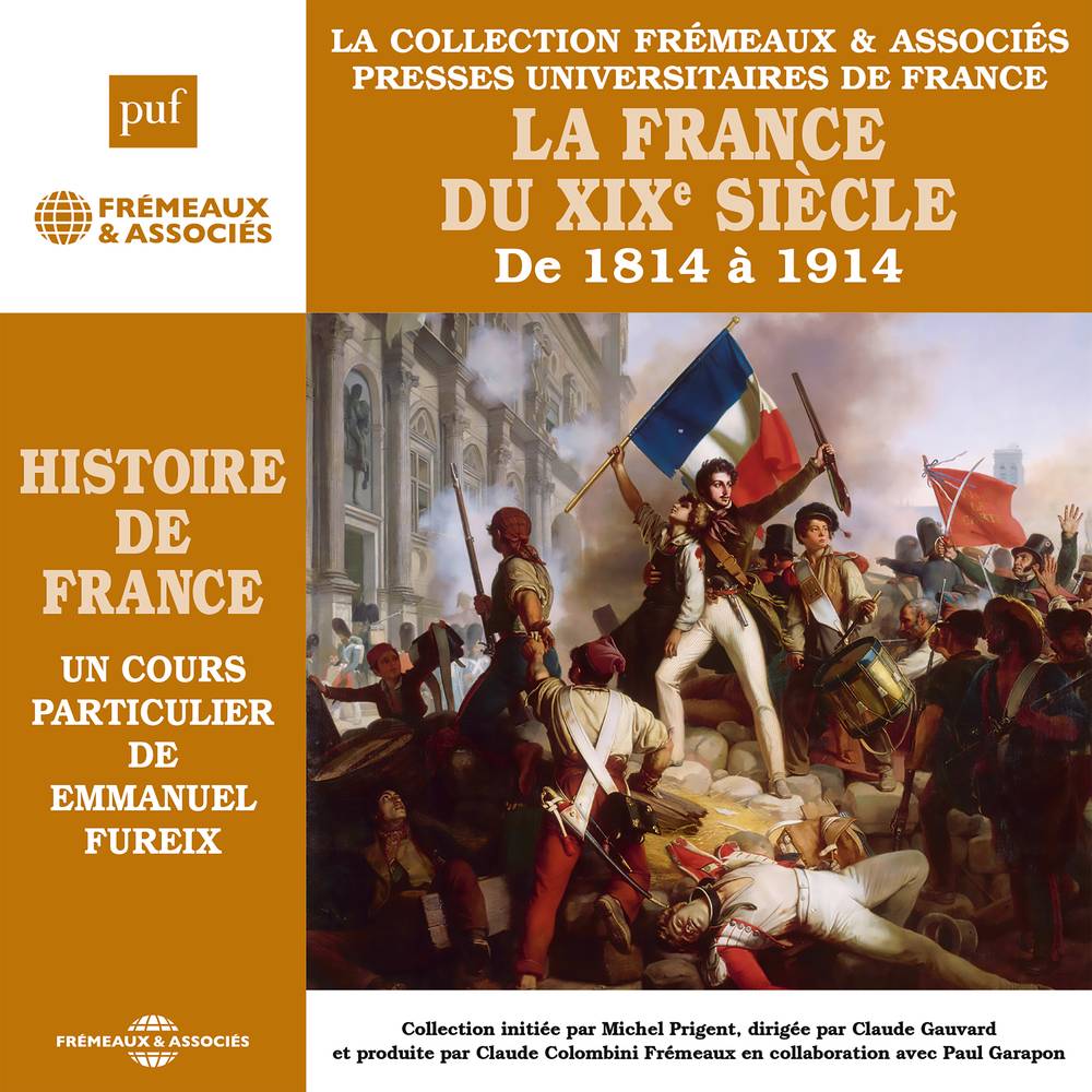 Histoire de France (Volume 6) - La France du XIXe siècle de 1814 à 1914