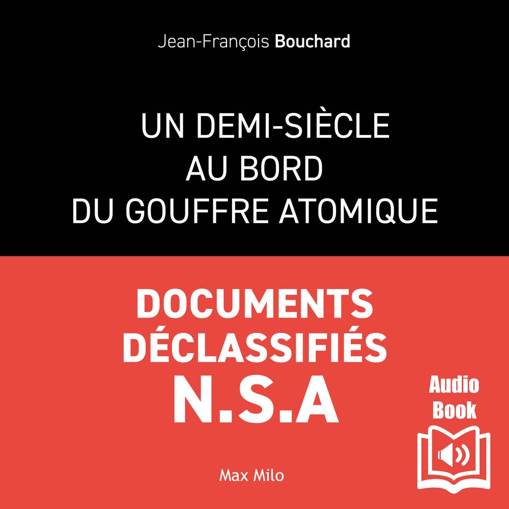 Un demi-Siècle au bord du gouffre atomique