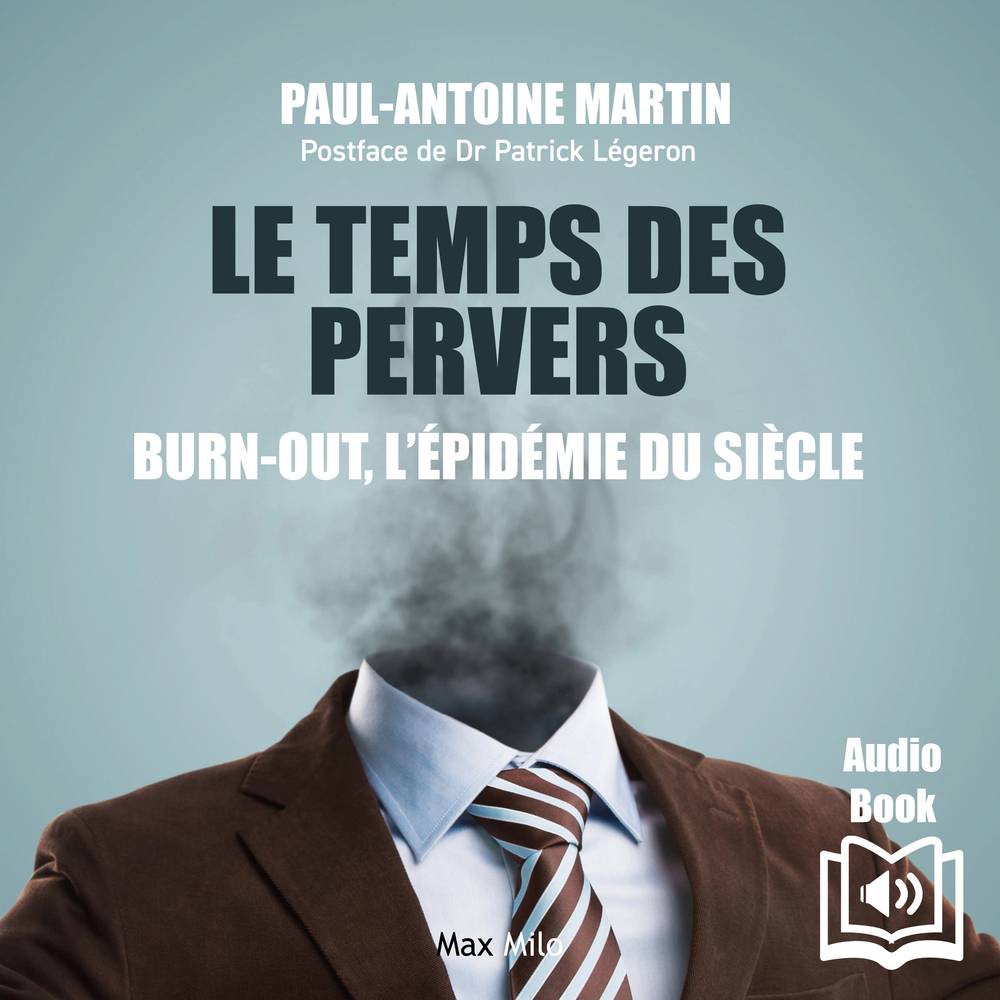 Le temps des pervers. Burn-out : l’épidémie du siècle