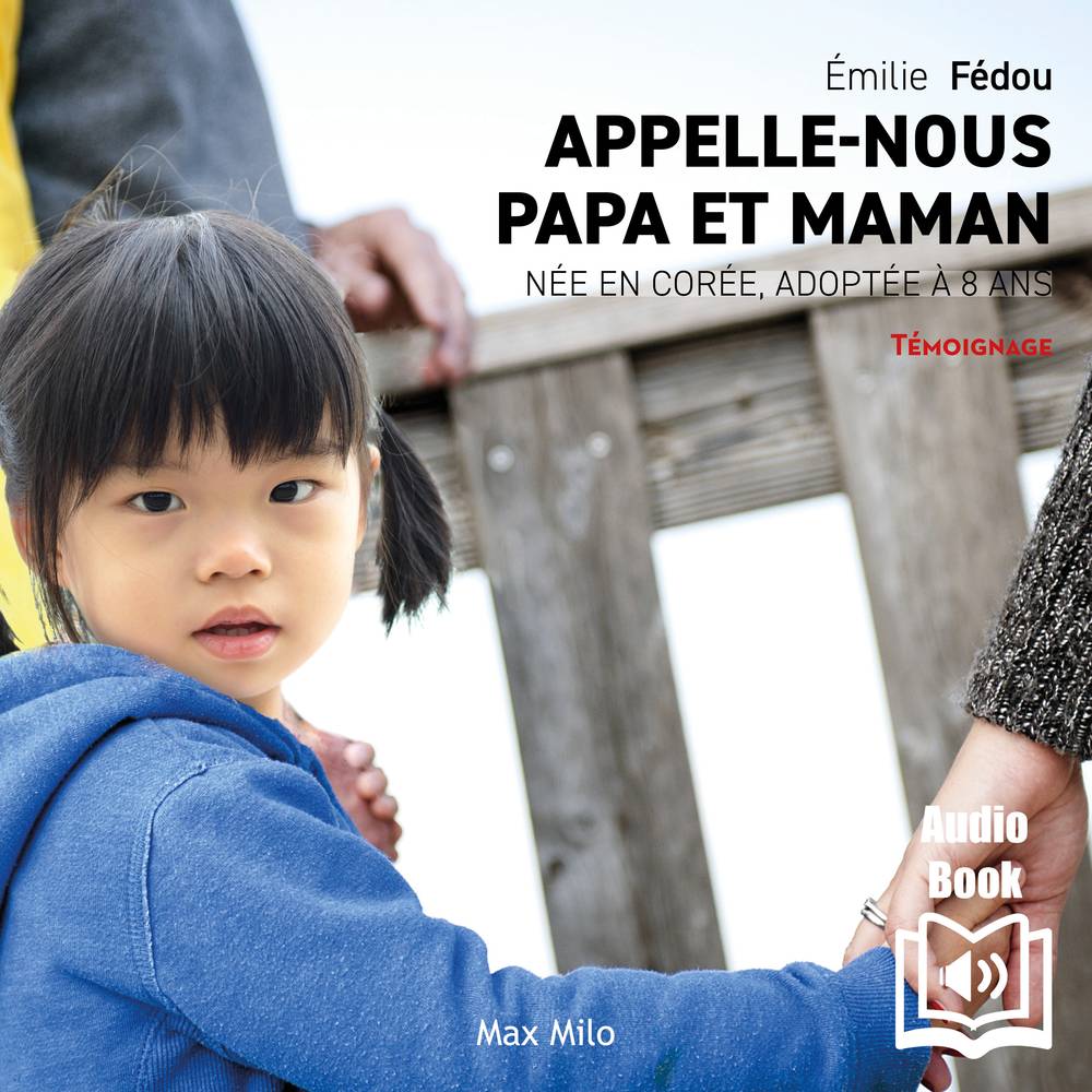 Appelle-nous papa et maman - Née en Corée, adoptée à 8 ans