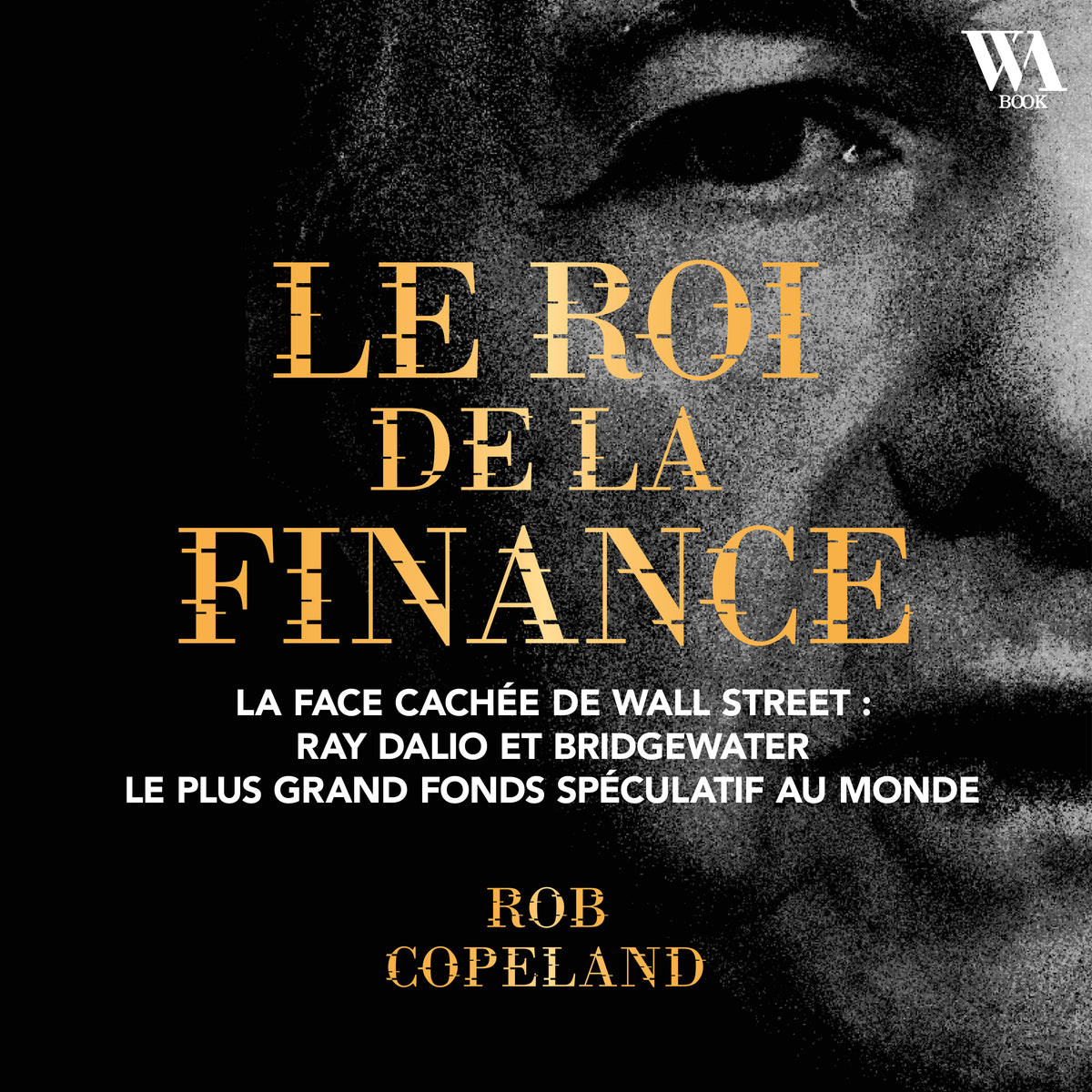 Ray Dalio - La légende de Wall Street