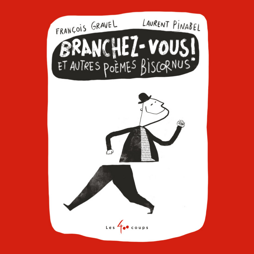 Branchez-vous! et autres poèmes biscornus