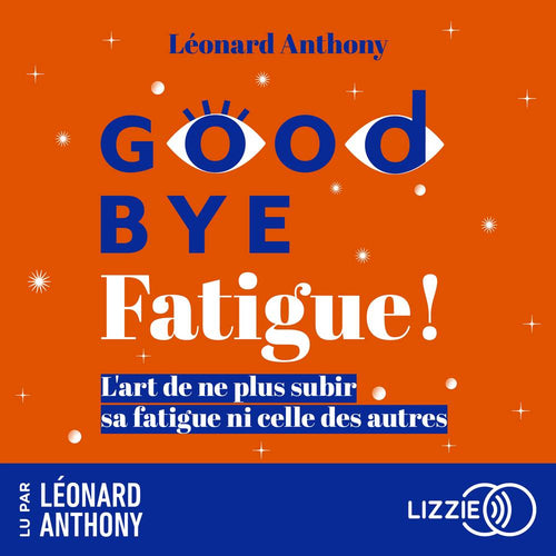 Goodbye fatigue !