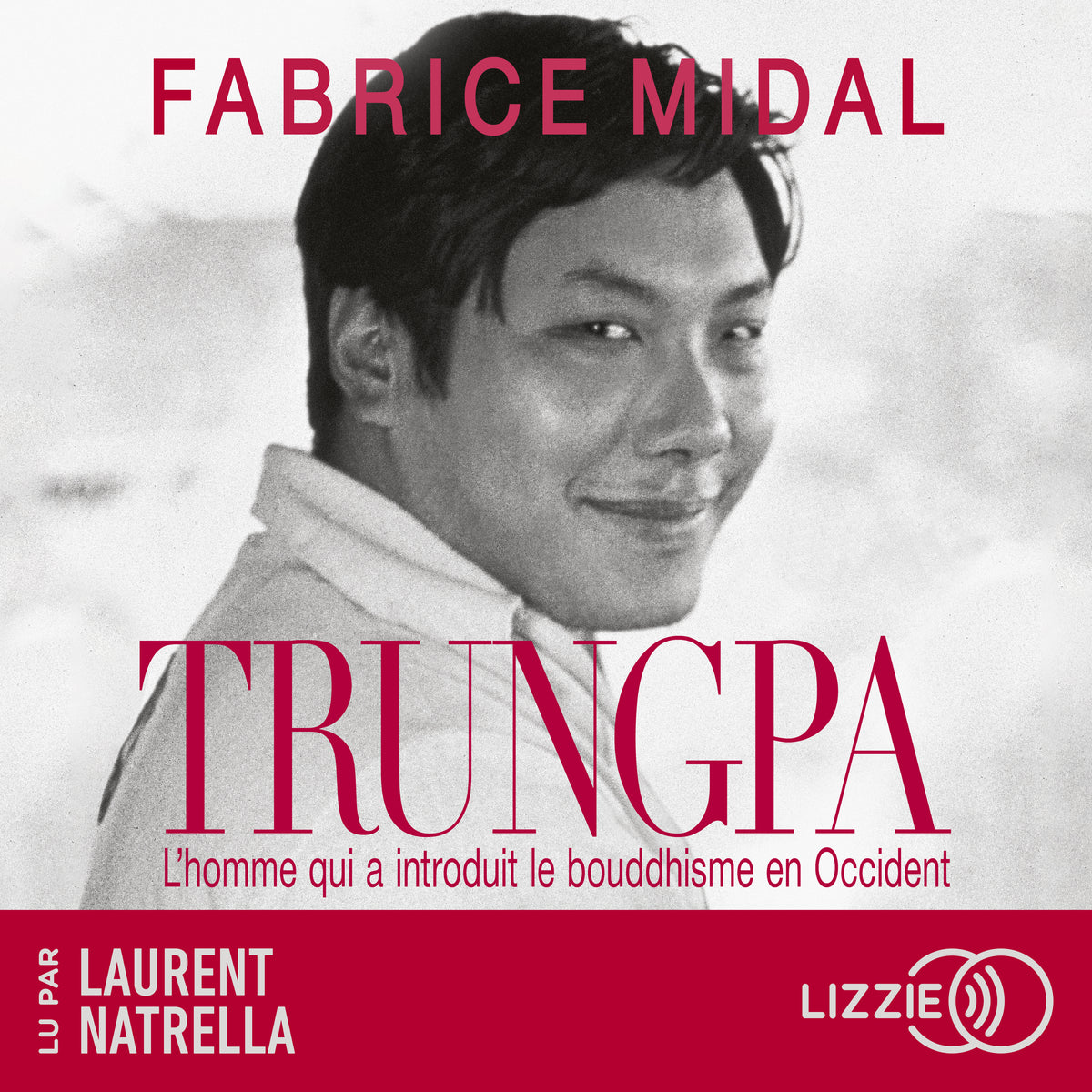 Trungpa : L'homme qui a introduit le bouddhisme en Occident - Par l'auteur du best-seller « Foutez-vous la paix ! »