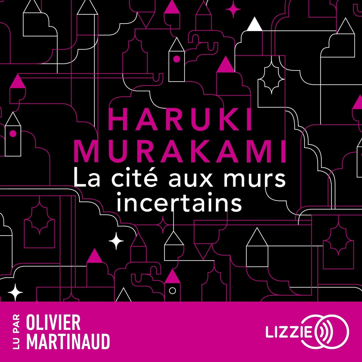 La Cité aux murs incertains : le nouveau roman de Haruki Murakami son dernier livre best-seller traduit en version française - nouveauté 2025
