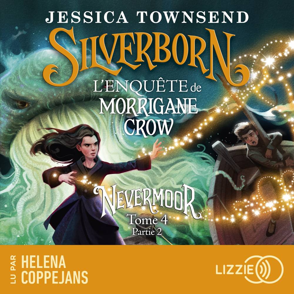 Nevermoor - Tome 04 - Partie 2 : Silverborn