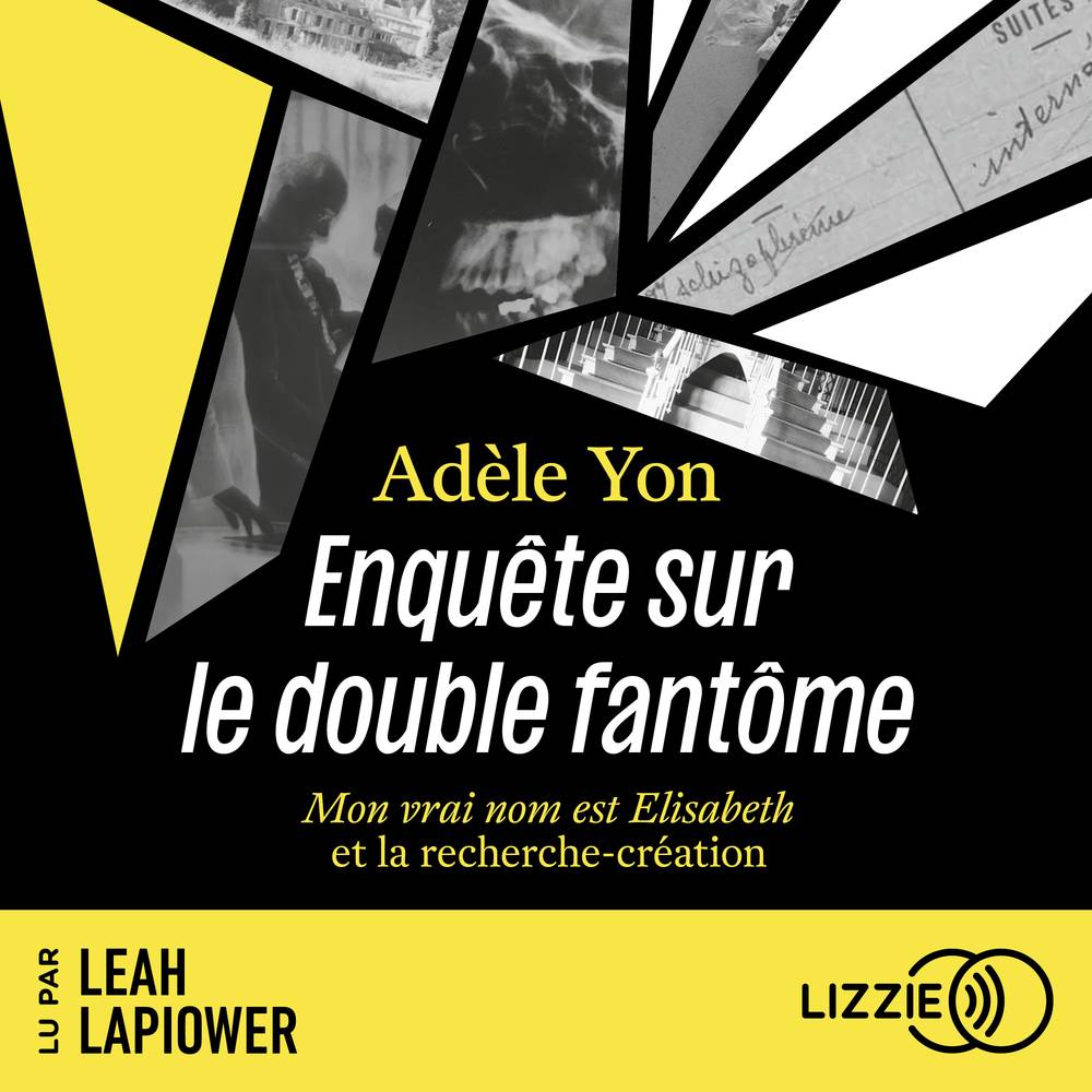 Enquête sur le double fantôme - Mon vrai nom est Elisabeth et la recherche-création