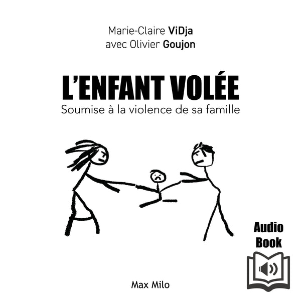 L’enfant volée. Soumise à la violence de ma famille