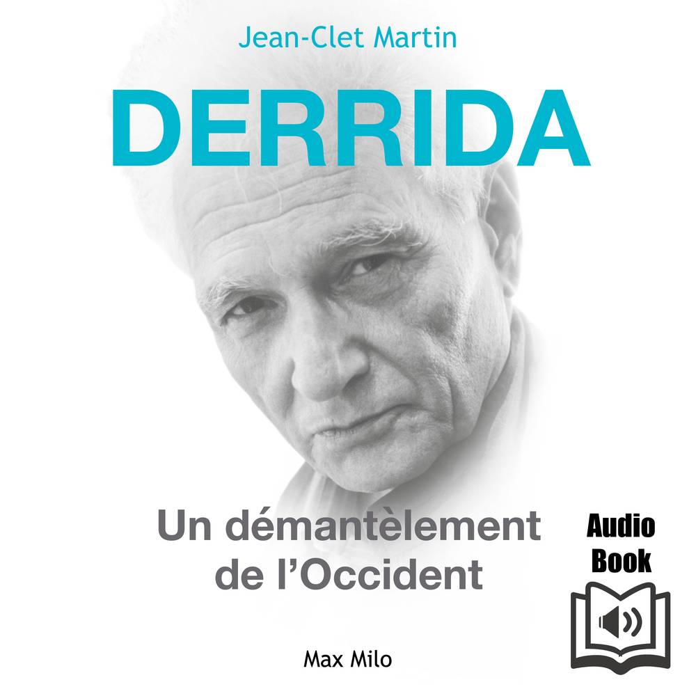 DERRIDA : Le démantèlement de l’Occident