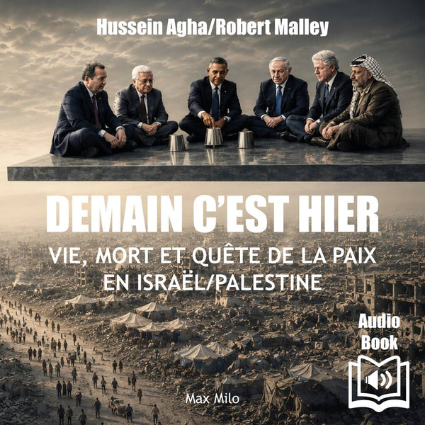 Demain c’est hier - Vie, Mort et Quête de la paix en Israël/Palestine