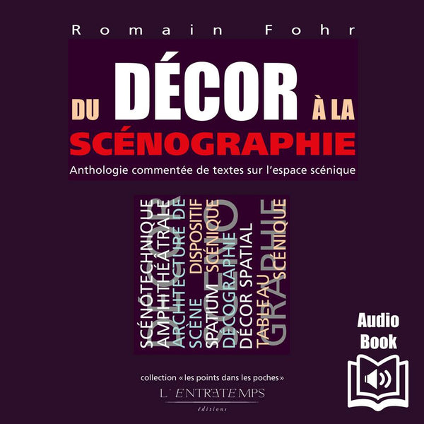 Du décor à la scénographie - Anthologie commentée de textes sur l'espace scénique