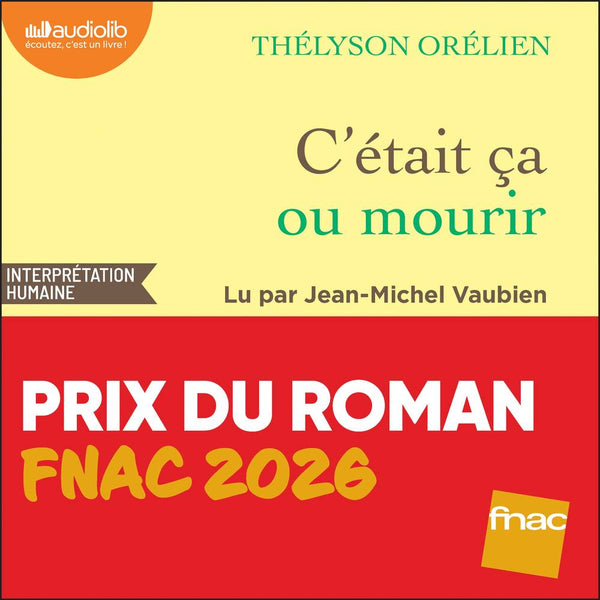 C'était ça ou mourir - Prix du Roman FNAC 2026