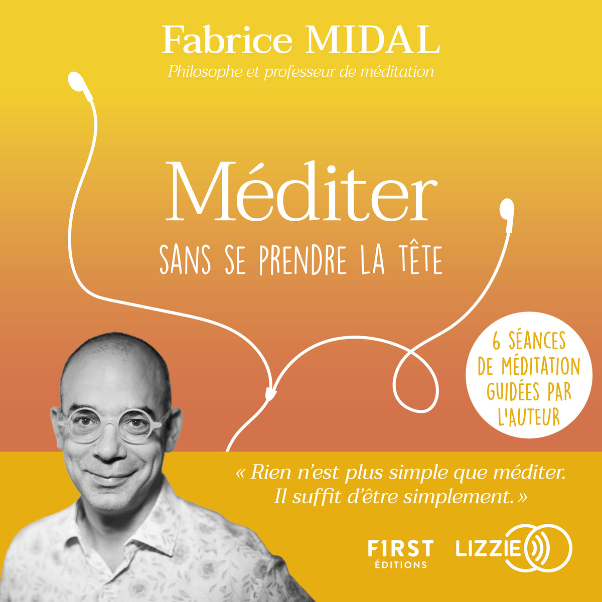 Méditer sans se prendre la tête - Par l'auteur du best-seller « Foutez-vous la paix ! »